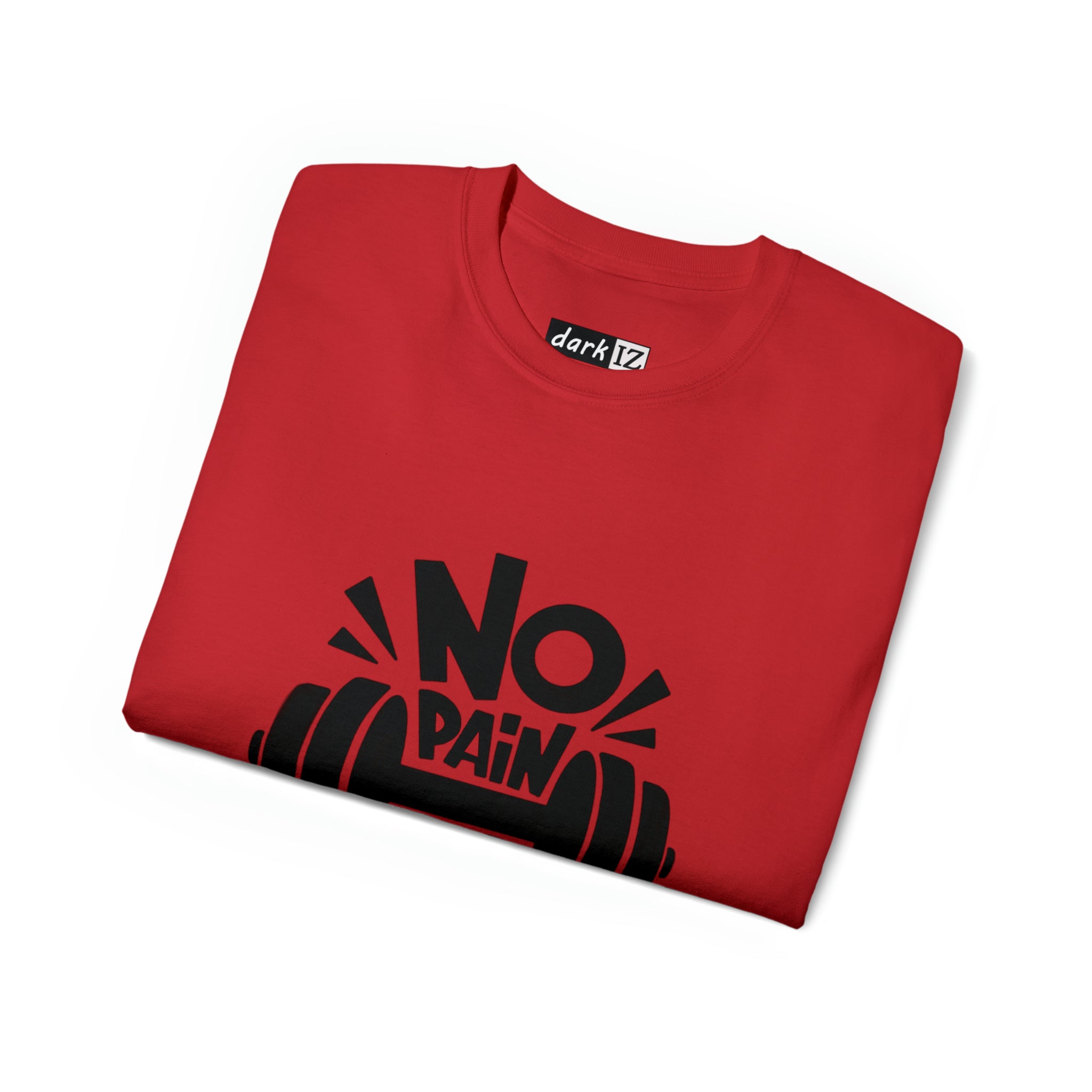 No Pain No Gain - Weight Lift Workout - Unisex Ultra Cotton Tee