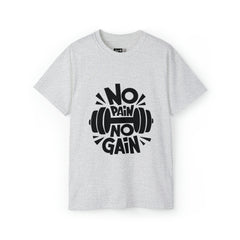 No Pain No Gain - Weight Lift Workout - Unisex Ultra Cotton Tee